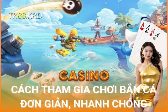 Hướng dẫn cách tham gia chơi đơn giản, nhanh chóng